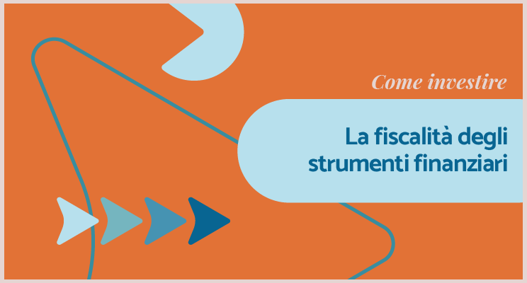 La fiscalità degli strumenti finanziari