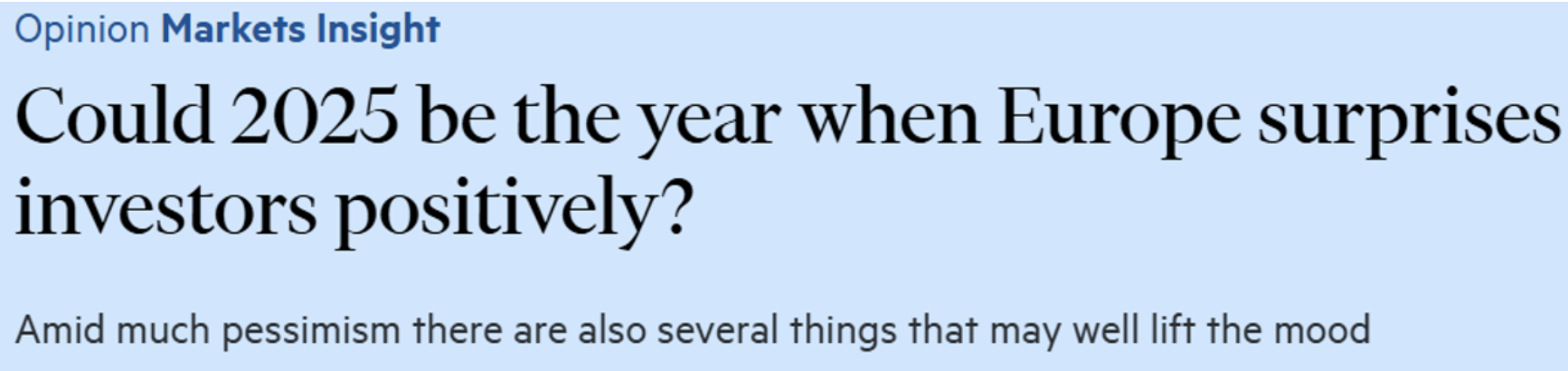 Titolo articolo del Financial Times intitolato “Could 2025 be the year when Europe surprises investors positively?”, che riflette un possibile rimbalzo dell’economia europea dopo un periodo di pessimismo